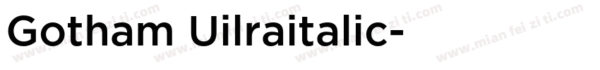 Gotham Uilraitalic字体转换